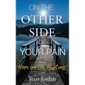 On The Other Side of Your Pain: Hope for the Hurting