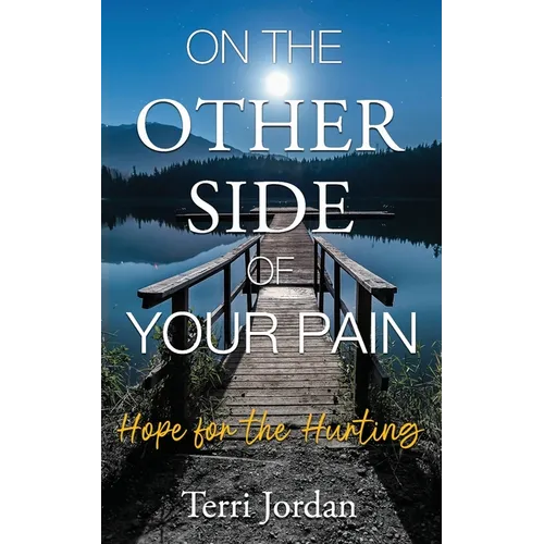 On The Other Side of Your Pain: Hope for the Hurting