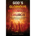 God's Glorious, Victorious Church: A Biblical Blueprint for Manifesting God's INFLUENCE in Society