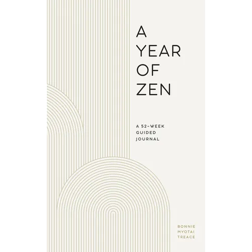 A Year of Zen: A 52-Week Guided Journal