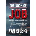 The Book of Job: One Man's Journey To Stand For God