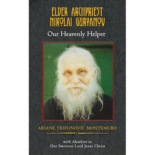 Elder Archpriest Nikolai Guryanov: Our Heavenly Helper