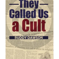 They Called Us A Cult