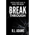 Breakthrough: Live an Inspired Life, Overcome your Obstacles, and Accomplish your Dreams