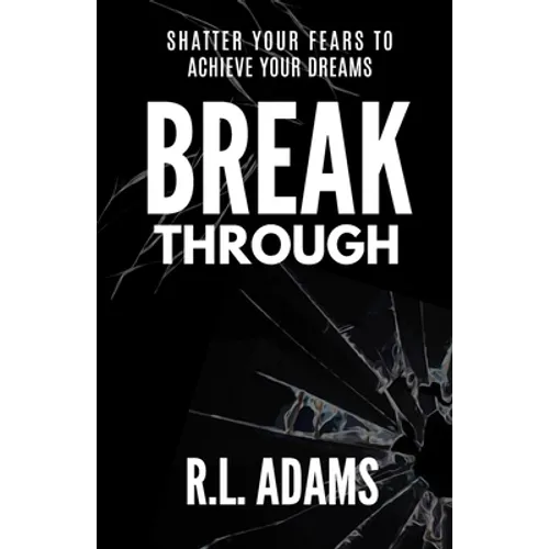 Breakthrough: Live an Inspired Life, Overcome your Obstacles, and Accomplish your Dreams