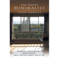 The Happy Minimalist: Financial independence, Good health, and a better planet for us all