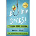 Bulimia Sucks! Personal Food Journal