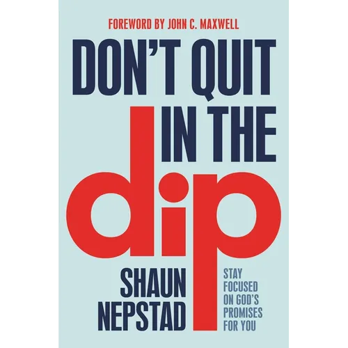 Don't Quit in the Dip