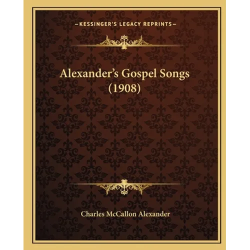 Alexander's Gospel Songs (1908)