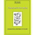 Topographic Surveying: Field Manual No. 3-34.331