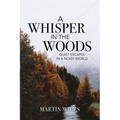 A Whisper in the Woods: Quiet Escapes in a Noisy World