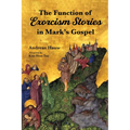 The Function of Exorcism Stories in Mark's Gospel