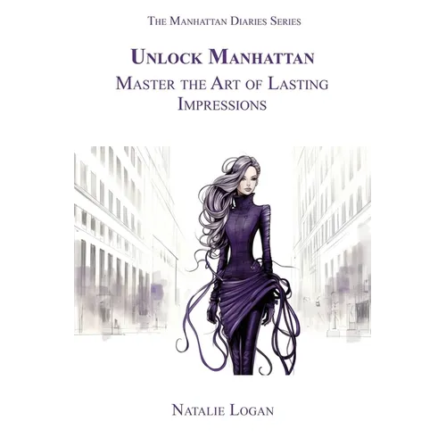 Unlock Manhattan: Master the Art of Lasting Impressions