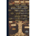 The Rosier-Rosebush Family With Allied Families: Burdick-Hubbard, Peckham, Sheldon, Perkins, Richmond, Finkle and Others