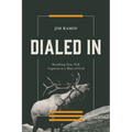 Dialed in: Reaching Your Full Capacity as a Man of God Biblical Masculinity & Men's Discipleship