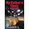 My Father's Chair: How Caregiving Taught Me About the Throne of Grace