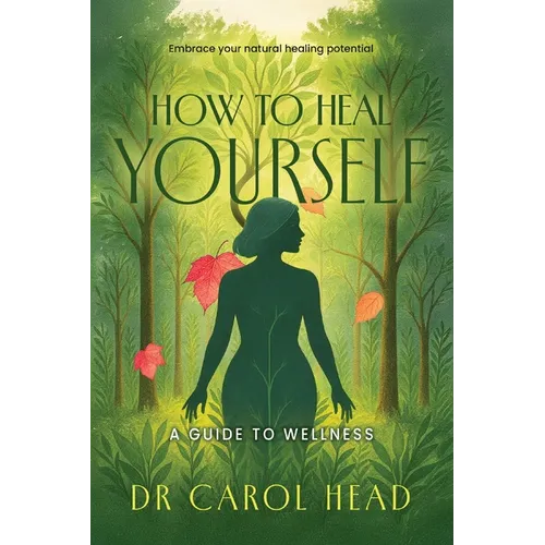 How to Heal Yourself: A guide to wellness