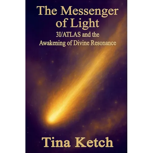 The Messenger of Light: 3I/ATLAS and the Awakening of Divine Resonance