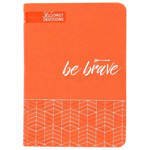 Be Brave: 365 Daily Devotions