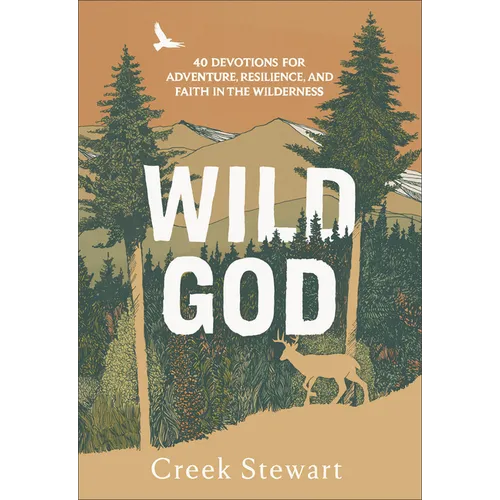Wild God: 40 Devotions for Adventure, Resilience, and Faith in the Wilderness