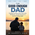 The Good Enough Dad
