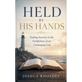 Held by His Hands - Finding Security in the Faithfulness of an Unchanging God