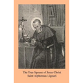 The True Spouse of Jesus Christ: or The NUn Sanctified By the Virtues Of Her State