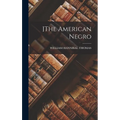 ]the American Negro