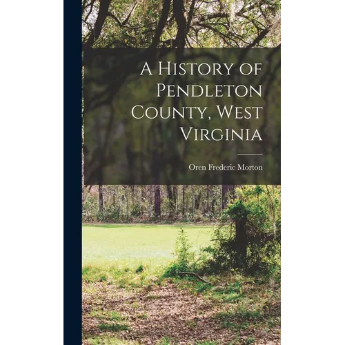 A History of Pendleton County, West Virginia