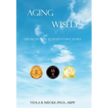 Aging Wisely: Life from Fifty to Seventy-Five Years