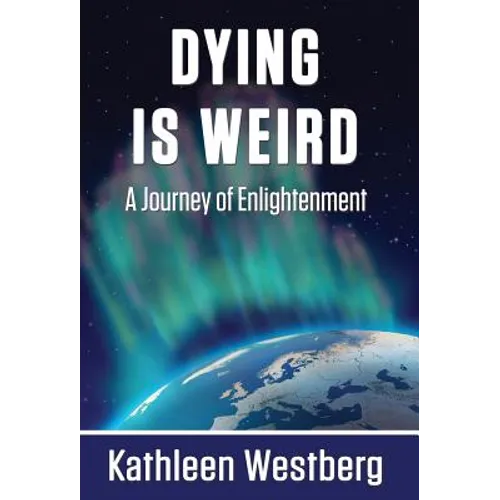 Dying is Weird - A Journey of Enlightenment