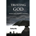 Trusting God When Bad Things Happen