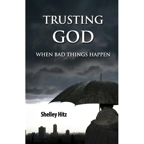 Trusting God When Bad Things Happen