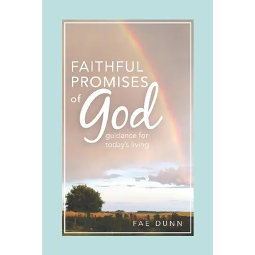 Faithful Promises of God: Guidance for Today's Living