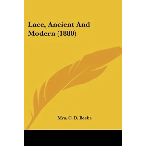 Lace, Ancient And Modern (1880)