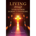 Living through your storms during a pandemic: God shows up on time