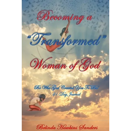 Becoming a "TRANSFORMED" Woman of God