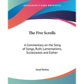 The Five Scrolls: A Commentary on the Song of Songs, Ruth, Lamentations, Ecclesiastes and Esther