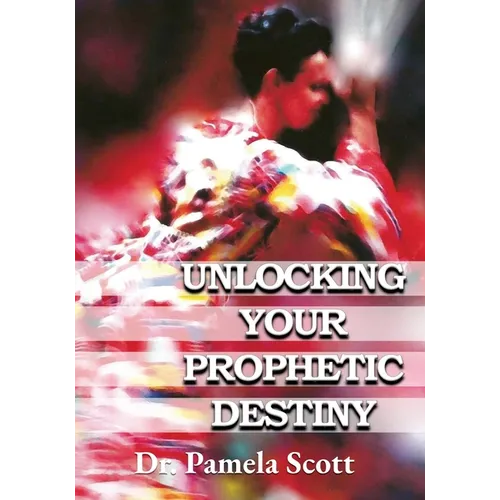 Unlocking Your Prophetic Destiny