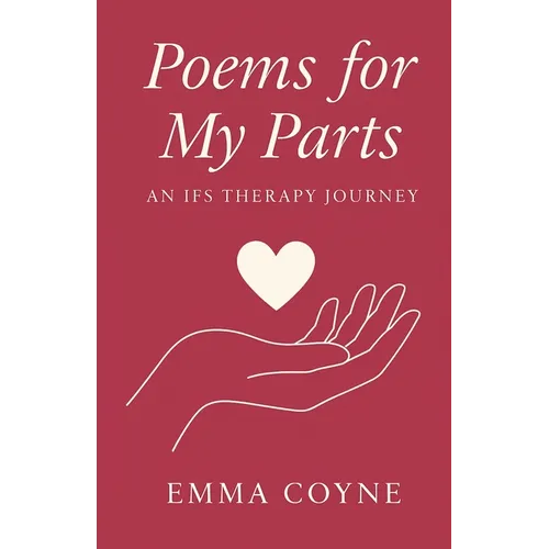 Poems for My Parts: An IFS Therapy Journey