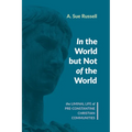 In the World But Not of the World: The Liminal Life of Pre-Constantine Christian Communities
