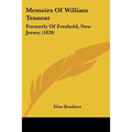 Memoirs Of William Tennent: Formerly Of Freehold, New Jersey (1828)