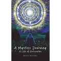 A Mystics Journey: A Life of Encounter