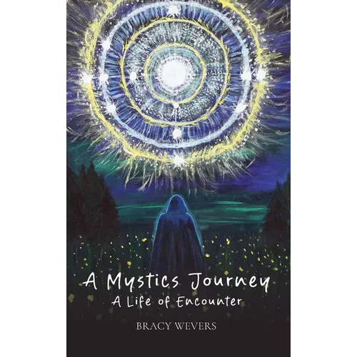 A Mystics Journey: A Life of Encounter