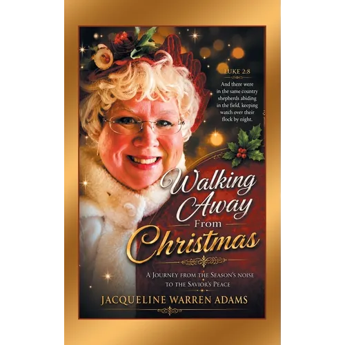 Walking Away from Christmas: A Journey from the Season's Noise to the Savior's Peace