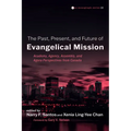 The Past, Present, and Future of Evangelical Mission: Academy, Agency, Assembly, and Agora Perspectives from Canada