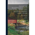 History of Washington Lodge, No. 37, Free and Accepted Masons Lubec, Maine: 1822-1890