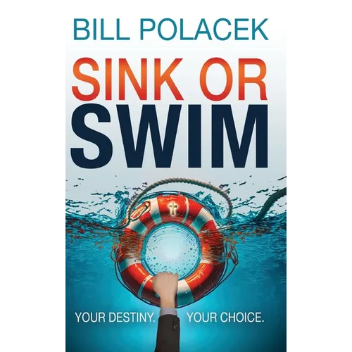 Sink or Swim: Your Destiny. Your Choice.
