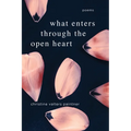 What Enters Through the Open Heart