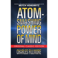 Atom-Smashing Power of Mind (Original Classic Edition)